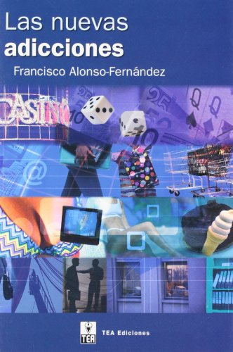 Las Nuevas Adicciones por Francisco Alonso-Fernández Análisis de adicciones sin sustancias